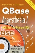 Cover: QBase Anaesthesia: Volume 7, MCQs for the Primary FRCA - Greenwich Medical Media Ltd