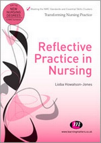 Enlarge image Cover: Reflective Practice in Nursing - Learning Matters Ltd
