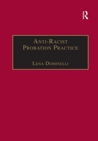 Enlarge image Cover: Anti-Racist Probation Practice - Ashgate Publishing Limited