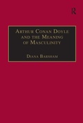 Cover: Arthur Conan Doyle and the Meaning of Masculinity - Ashgate Publishing Limited