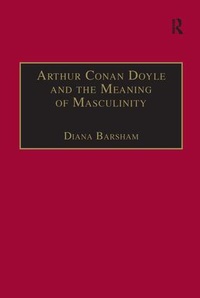 Enlarge image Cover: Arthur Conan Doyle and the Meaning of Masculinity - Ashgate Publishing Limited