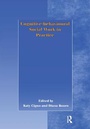Cover: Cognitive-behavioural Social Work in Practice - Ashgate Publishing Limited