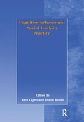 Cover: Cognitive-behavioural Social Work in Practice - Ashgate Publishing Limited