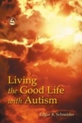 Cover: Living the Good Life with Autism - Jessica Kingsley Publishers