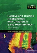 Cover: Positive and Trusting Relationships with Children in Early Years Settings - Learning Matters Ltd
