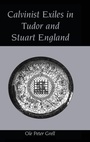 Cover: Calvinist Exiles in Tudor and Stuart England - Scolar Press