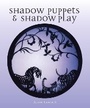 Cover: Shadow Puppets and Shadow Play - The Crowood Press Ltd
