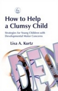 Enlarge image Cover: How to Help a Clumsy Child - Jessica Kingsley Publishers