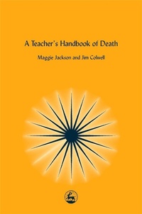 Abbildung von: A Teacher's Handbook of Death - Jessica Kingsley Publishers