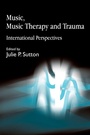 Cover: Music, Music Therapy and Trauma - Jessica Kingsley Publishers