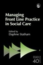 Cover: Managing Front Line Practice in Social Care - Jessica Kingsley Publishers