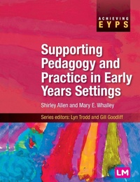 Enlarge image Cover: Supporting Pedagogy and Practice in Early Years Settings - Learning Matters Ltd