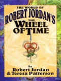 Cover: The World of Robert Jordan's the Wheel of Time - St Martin's Press