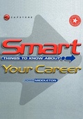 Cover: Smart Things to Know About Your Career - Capstone Publishing Ltd
