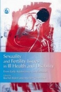 Cover: Sexuality and Fertility Issues in Ill Health and Disability - Jessica Kingsley Publishers