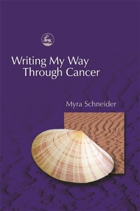 Enlarge image Cover: Writing My Way Through Cancer - Jessica Kingsley Publishers