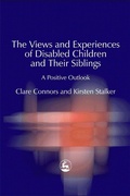 Cover: The Views and Experiences of Disabled Children and Their Siblings - Jessica Kingsley Publishers
