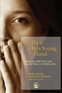 Cover: By Their Own Young Hand - Jessica Kingsley Publishers