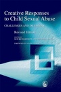 Cover: Creative Responses to Child Sexual Abuse - Jessica Kingsley Publishers