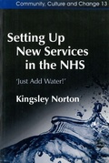 Cover: Setting Up New Services in the NHS - Jessica Kingsley Publishers