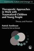 Cover: Therapeutic Approaches in Work with Traumatised Children and Young People - Jessica Kingsley Publishers