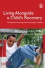 Cover: Living Alongside a Child's Recovery - Jessica Kingsley Publishers