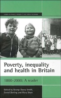 Cover: Poverty, inequality and health in Britain: 1800-2000 - Policy Press