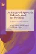 Cover: An Integrated Approach to Family Work for Psychosis - Jessica Kingsley Publishers