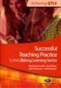 Cover: Successful Teaching Practice in the Lifelong Learning Sector - Learning Matters Ltd