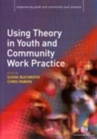 Enlarge image Cover: Using Theory in Youth and Community Work Practice - Learning Matters Ltd