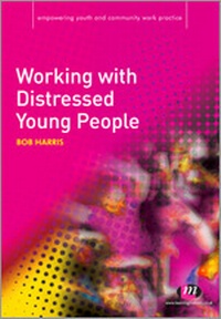 Enlarge image Cover: Working with Distressed Young People - Learning Matters Ltd