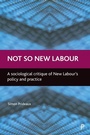 Cover: Not so New Labour - Policy Press