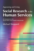 Cover: Appraising and Using Social Research in the Human Services - Jessica Kingsley Publishers