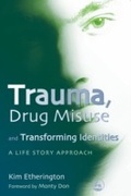 Cover: Trauma, Drug Misuse and Transforming Identities - Jessica Kingsley Publishers