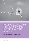 Cover: Housing associations - rehousing women leaving domestic violence - Policy Press