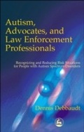Cover: Autism, Advocates, and Law Enforcement Professionals - Jessica Kingsley Publishers