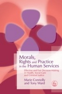 Enlarge image Cover: Morals, Rights and Practice in the Human Services - Jessica Kingsley Publishers
