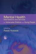 Cover: Mental Health Interventions and Services for Vulnerable Children and Young People - Jessica Kingsley Publishers