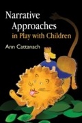 Cover: Narrative Approaches in Play with Children - Jessica Kingsley Publishers