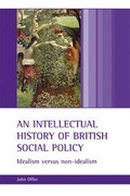 Cover: An Intellectual History of British Social Policy - Policy Press
