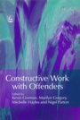 Cover: Constructive Work with Offenders - Jessica Kingsley Publishers