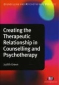 Cover: Creating the Therapeutic Relationship in Counselling and Psychotherapy - Learning Matters Ltd