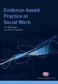 Enlarge image Cover: Evidence-based Practice in Social Work - Learning Matters Ltd