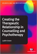 Cover: Creating the Therapeutic Relationship in Counselling and Psychotherapy - Learning Matters Ltd