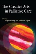 Cover: The Creative Arts in Palliative Care - Jessica Kingsley Publishers