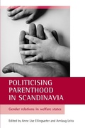 Cover: Politicising parenthood in Scandinavia - Policy Press
