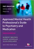 Cover: The Approved Mental Health Professional's Guide to Psychiatry and Medication - Learning Matters Ltd