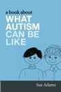 Cover: A Book About What Autism Can Be Like - Jessica Kingsley Publishers