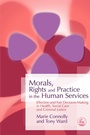 Cover: Morals, Rights and Practice in the Human Services - Jessica Kingsley Publishers