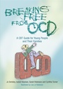 Cover: Breaking Free from OCD - Jessica Kingsley Publishers